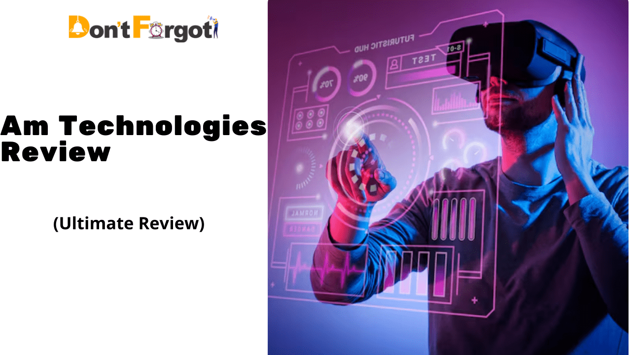 Am Technologies Review