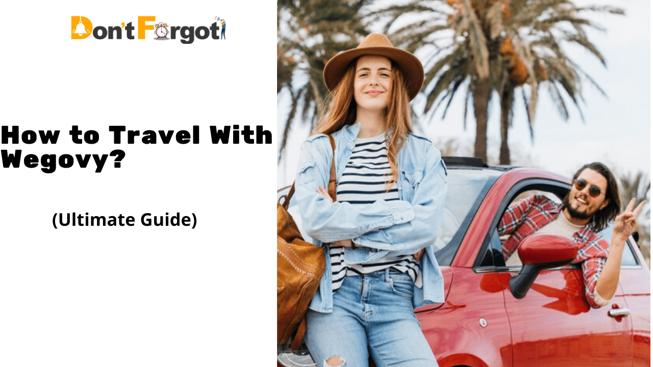 How to Travel With Wegovy