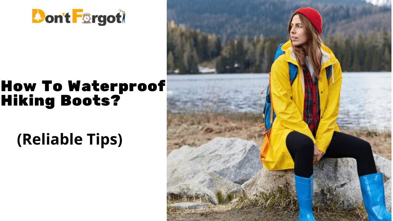 How To Waterproof Hiking Boots