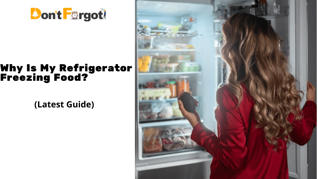 Why Is My Refrigerator Freezing Food?