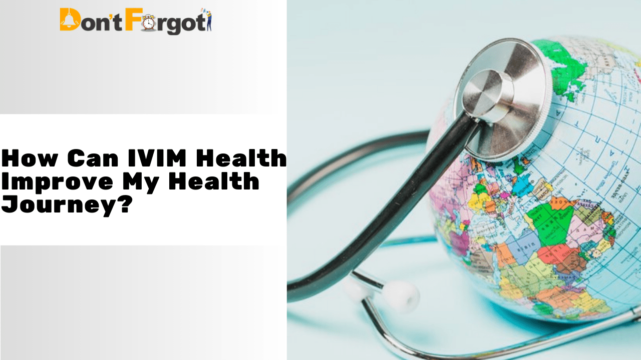 How Can IVIM Health Improve My Health Journey