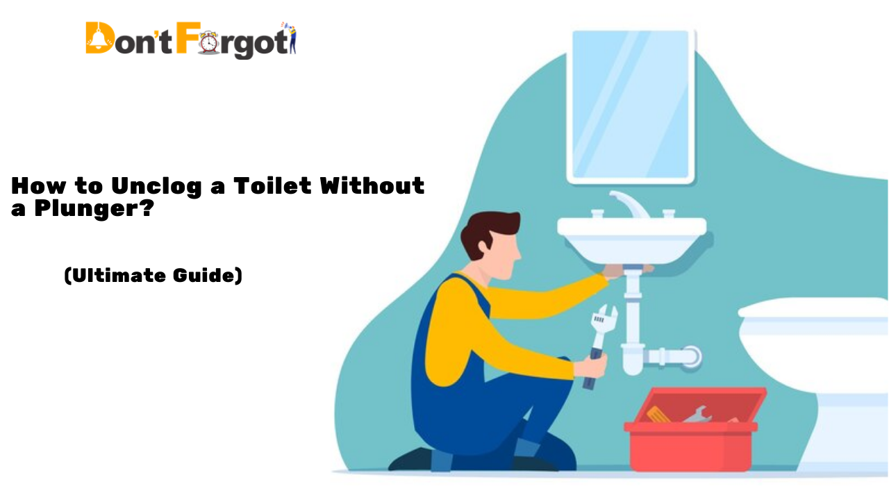 How to Unclog a Toilet Without a Plunger