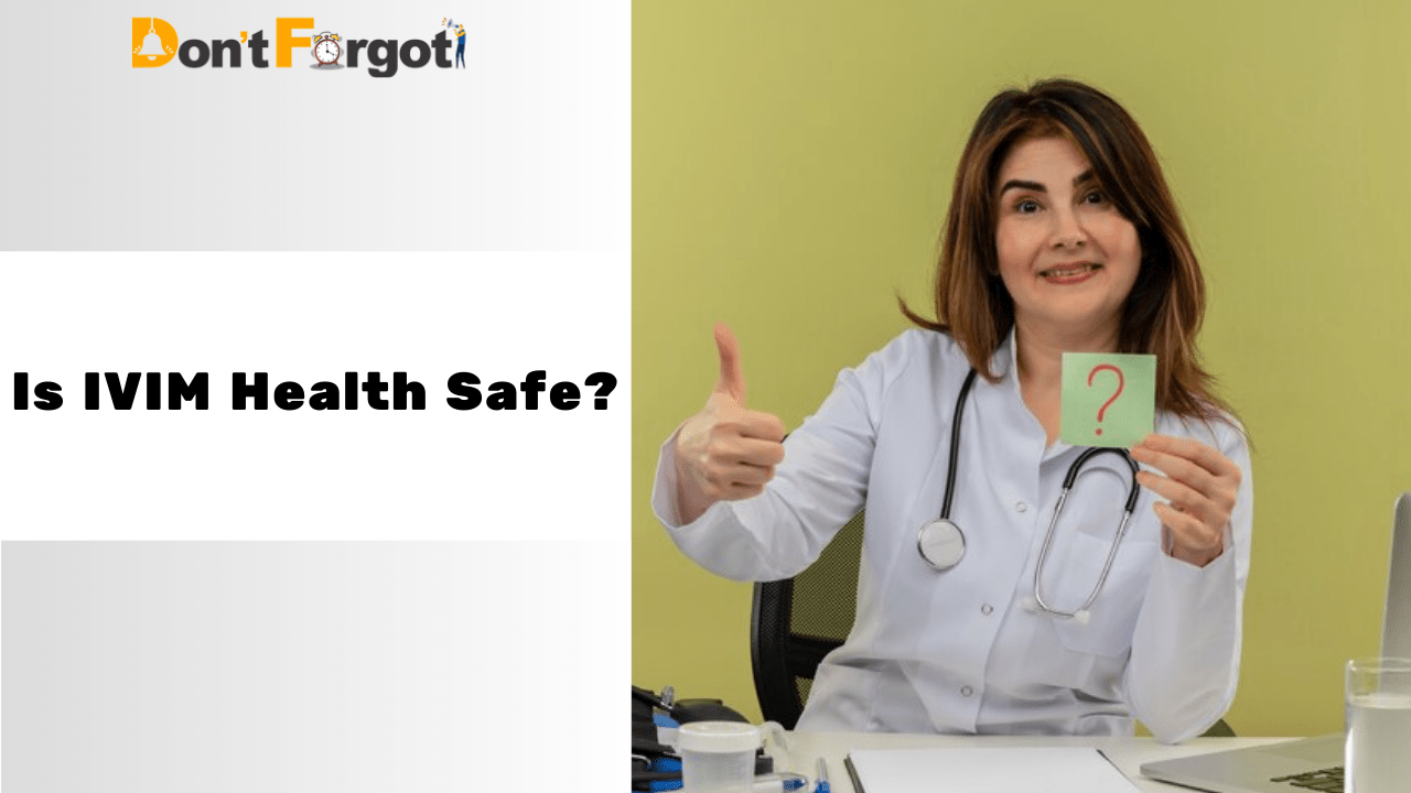 Is IVIM Health Safe